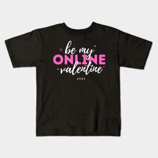 Be My Online Valentine Kids T-Shirt